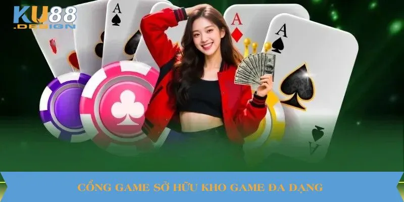 Cổng game sở hữu kho game đa dạng