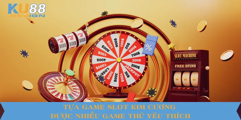 Tựa game slot kim cương được nhiều game thủ yêu thích