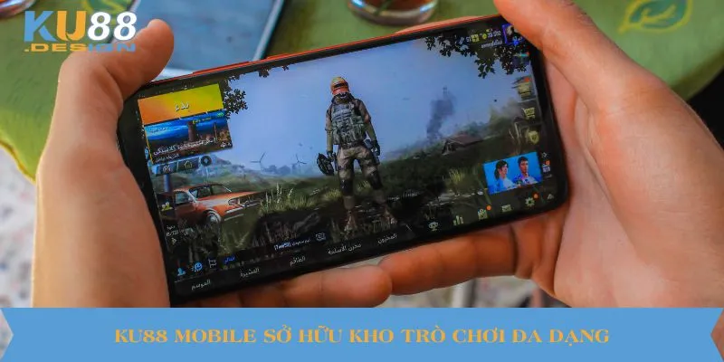 KU88 mobile sở hữu kho trò chơi đa sạng
