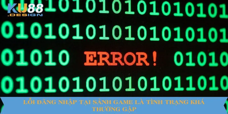 KU88 Bị Lỗi Đăng Nhập Và Cách Xử Lý Nhanh Chóng Nhất 2 Lỗi đăng nhập tại sảnh game là tình trạng khá thường gặp