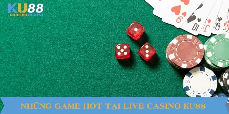 Những game hot tại Live Casino KU88